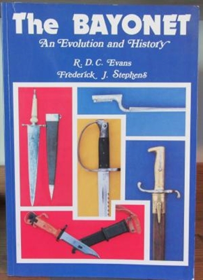 Bayonet, An Evolution and History Evans, Stephens.