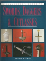 Swords, Daggers and Cutlasses: A Collector's Guide Weland.