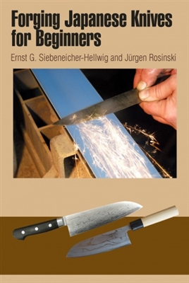 Forging Japanese Knives for Beginners. Seibeneicher-Hellwig, Rosinski.