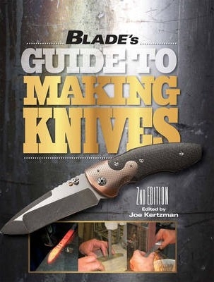 Blade's Guide to Making Knives, Kertzman.