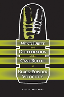 Windrift and Deceleration of the Cast Bullet at Black Powder Velocities. Matthews