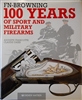 FN Browning. 100 Years of Sport and Military Firearms. Francotte, Gaier.