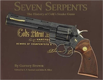 Seven Serpents. The History of Colt's Snake Guns. Brown