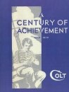 Century of Achievement. Colt's 100th Anniversary Manual 1836 - 1936