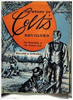 The Story of Colt's Revolver: The Biography of Col. Samuel Colt. Edwards.