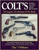 Colt's Single Action Army Revolver: The Legend, The Romance And The Rivals. O"Meara.