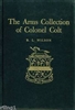 The Arms Collection of Colonel Colt. Deluxe Edn. Wilson.