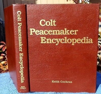 Colt Peacemaker Encyclopedia. Deluxe Edn. Cochran