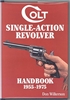 Colt Single Action Revolver Handbook. 1955-1975 Wilkerson.