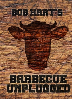 Bob Hart's Barbecue Unplugged. Hart.