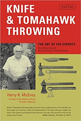 Knife & Tomahawk Throwing: The Art of the Experts. McEvoy.