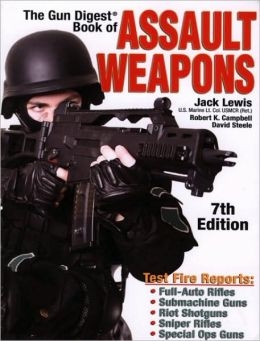 Gun Digest Book of Assault Weapons. Lewis, Campbell, Steele