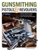Gunsmithing Pistols and Revolvers. 4th Edn. Sweeney