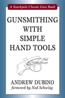 Gunsmithing With Simple Hand Tools. Dubino.
