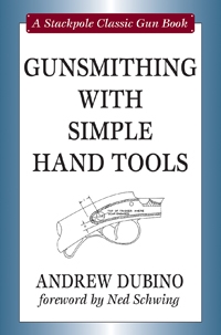 Gunsmithing With Simple Hand Tools. Dubino.