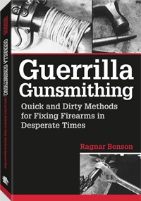 Guerilla Gunsmithing. Benson