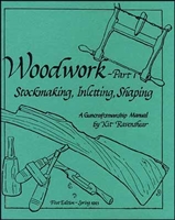 Woodworking: Part 1. A Gun craftsmanship Manual.Ravenshear