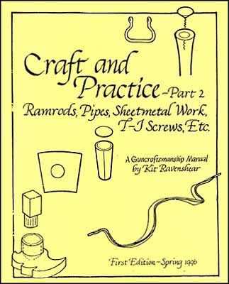 Craft and Practice: Part 2 . A Gun craftsmanship Manual. Ravenshear