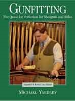 Gunfitting: Quest for Perfection for Shotguns and Rifles. Yardley.