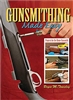 Gunsmithing Made Easy: Projects for the Home Gunsmith. Towsley.