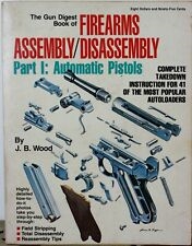 The Gun Digest Book of Firearms Assembly/Disassembly Part I: Automatic Pistols. Wood