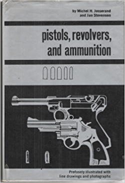 Pistols, Revolvers, and Ammunition. Josserand