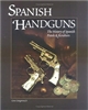 Spanish Handguns: The History of Spanish Pistols & Revolvers. Gangarosa Jnr
