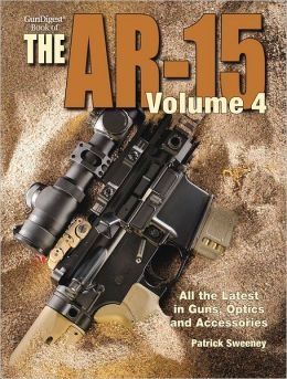 Gun digest book of the AR 15 Vol 4.  Sweeney