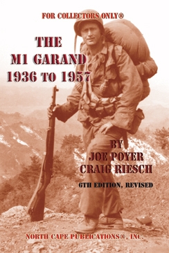 The M1 Garand. 1936 to 1957. Poyer, Riesch.