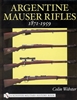 Argentine Mauser Rifles. 1871-1959 Webster.