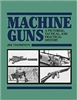 Machine Guns: A Pictorial, Tactical, and Practical History. Thompson