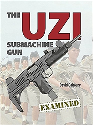 The UZI Submachine Gun Examined. Gaboury.