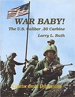 War Baby! The U.S. Caliber .30 Carbine. Ruth.