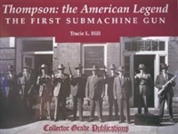 Thompson: The American Legend: The First Submachine Gun. Hill.