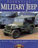Essential Military Jeep : Willys, Ford and Bantam Models, 1941-45. Scott.