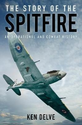 Story of the Spitfire. An Operational and Combat History. Delve.