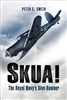 Skua!: The Royal Navy's Dive-Bomber. Smith.