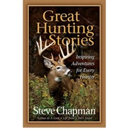 Great Hunting Stories : Inspiring Adventures for Every Hunter. Chapman.