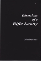 Obsessions of a Rifle Loony. Barsness