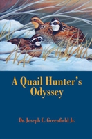 A Quail Hunter's Odyssey. Greenfield.