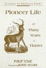 Pioneer Life or 30 years a Hunter. Tome