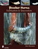 Powder Horns: Fabrication & Decoration. Stevens