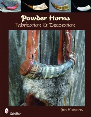 Powder Horns: Fabrication & Decoration. Stevens