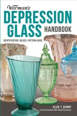 Warman's Depression Glass Handbook : Identification, Values, Pattern Guide. Schroy
