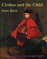 Clothes and the Child : A Handbook of Children's Dress in England 1500-1900. Buck.