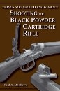 Things You should know about Shooting the Black Powder Cartridge Rifle. Matthews