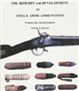 The History and Development of Small Arms Ammunition Vol 1