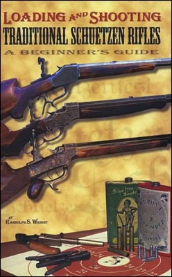 Loading and Shooting Traditional Schuetzen Rifles. A beginners guide. Wright
