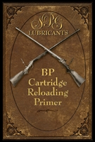 BP Cartridge Reloading Primer. Garbe, Venturino.