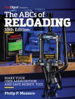 The ABC's of Reloading, 10th Edition: The Definitive Guide for Novice to Expert. Massaro.
